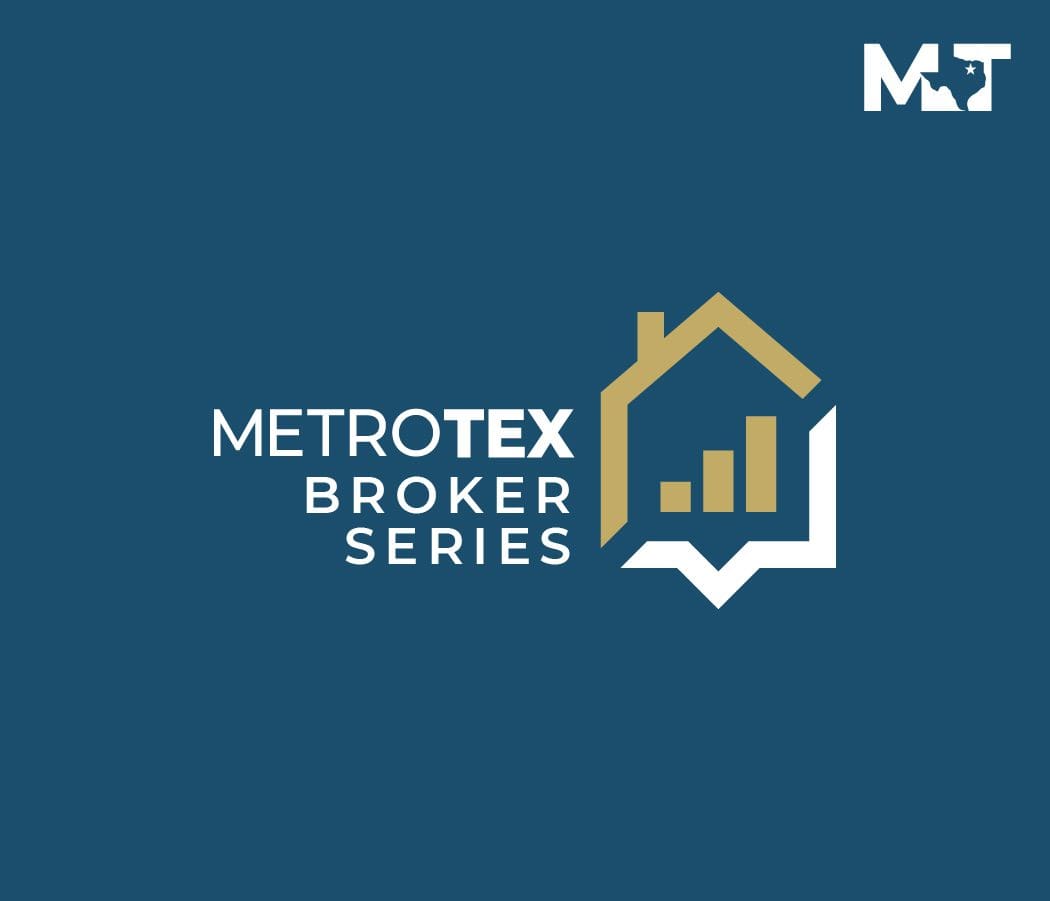 MetroTex Broker Series