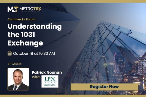 MetroTex Commercial Forum: Understanding the 1031 Exchange